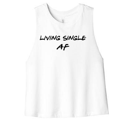 Living Single Af Singles Awareness Day Great Gift Women's Racerback Cropped Tank