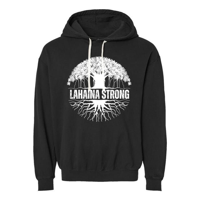 Lahaina Strong Banyan Tree Maui Wildfire Garment-Dyed Fleece Hoodie