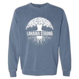 Lahaina Strong Banyan Tree Maui Wildfire Garment-Dyed Sweatshirt