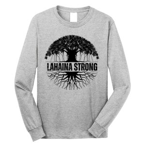 Lahaina Strong Banyan Tree Maui Wildfire Long Sleeve Shirt