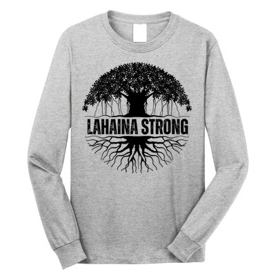 Lahaina Strong Banyan Tree Maui Wildfire Long Sleeve Shirt