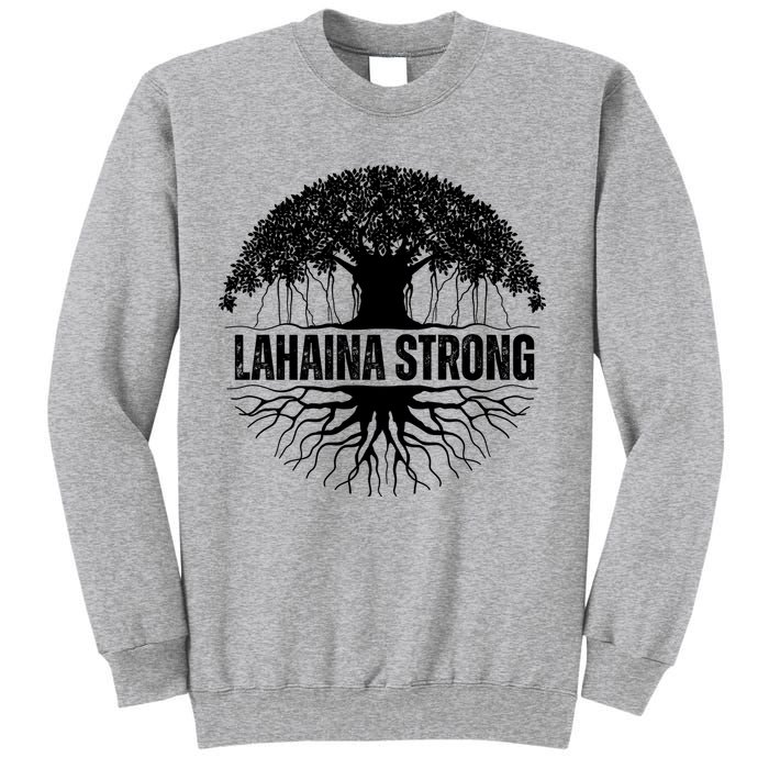Lahaina Strong Banyan Tree Maui Wildfire Sweatshirt