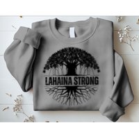 Lahaina Strong Banyan Tree Maui Wildfire Sweatshirt