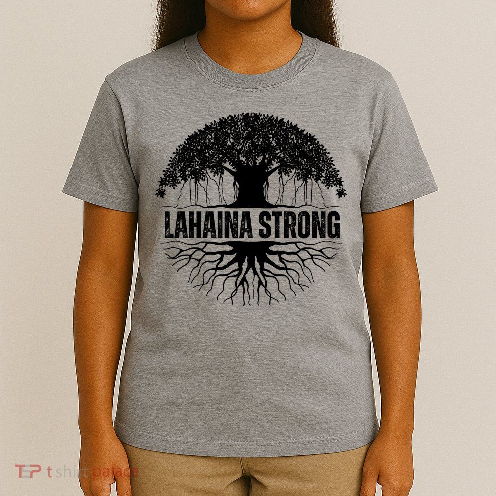 Lahaina Strong Banyan Tree Maui Wildfire T-Shirt