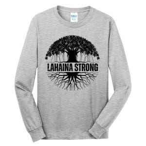 Lahaina Strong Banyan Tree Maui Wildfire Tall Long Sleeve T-Shirt