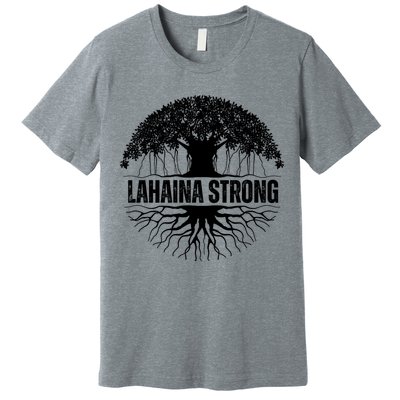 Lahaina Strong Banyan Tree Maui Wildfire Premium T-Shirt