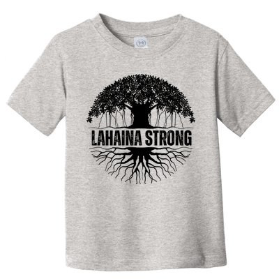 Lahaina Strong Banyan Tree Maui Wildfire Toddler T-Shirt