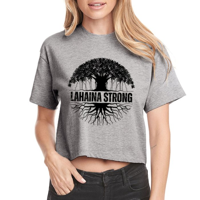 Lahaina Strong Banyan Tree Maui Wildfire Crop Top