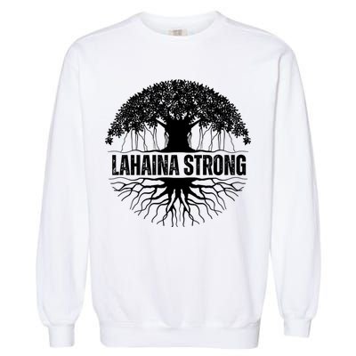 Lahaina Strong Banyan Tree Maui Wildfire Garment-Dyed Sweatshirt