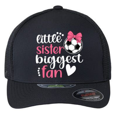 Little Sister Biggest Fan | Soccer Sister Soccer Sis Flexfit Unipanel Trucker Cap