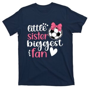 Little Sister Biggest Fan | Soccer Sister Soccer Sis T-Shirt