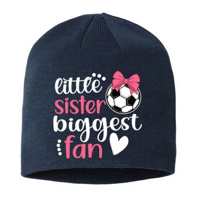 Little Sister Biggest Fan | Soccer Sister Soccer Sis Sustainable Beanie