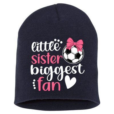 Little Sister Biggest Fan | Soccer Sister Soccer Sis Short Acrylic Beanie