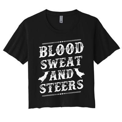 Livestock Show. Blood Sweat And Steers Women's Crop Top Tee