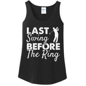 Last Swing Before The Ring Golf Fan Golfer Golfing Player Ladies Essential Tank