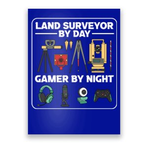 Land Surveyor By Day Gamer By Night Surveyor Geologist Funny Gift Poster