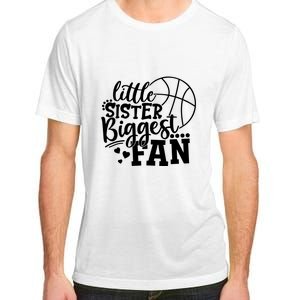 Little Sister Biggest Fan Basketball Gift Adult ChromaSoft Performance T-Shirt