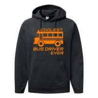 Love School Bus Driver Coolest Bus Driver Performance Fleece Hoodie