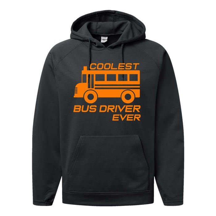 Love School Bus Driver Coolest Bus Driver Performance Fleece Hoodie