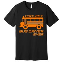 Love School Bus Driver Coolest Bus Driver Premium T-Shirt