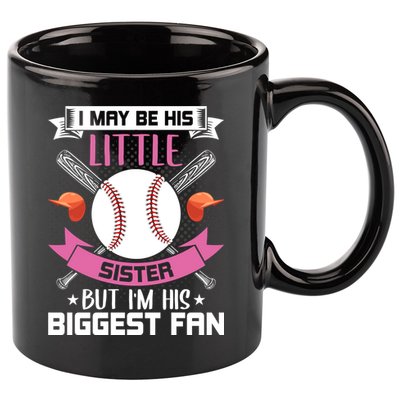Little Sister But I'm His Biggest Fan Baseball Lover Gift 11oz C Handle Ceramic Mug