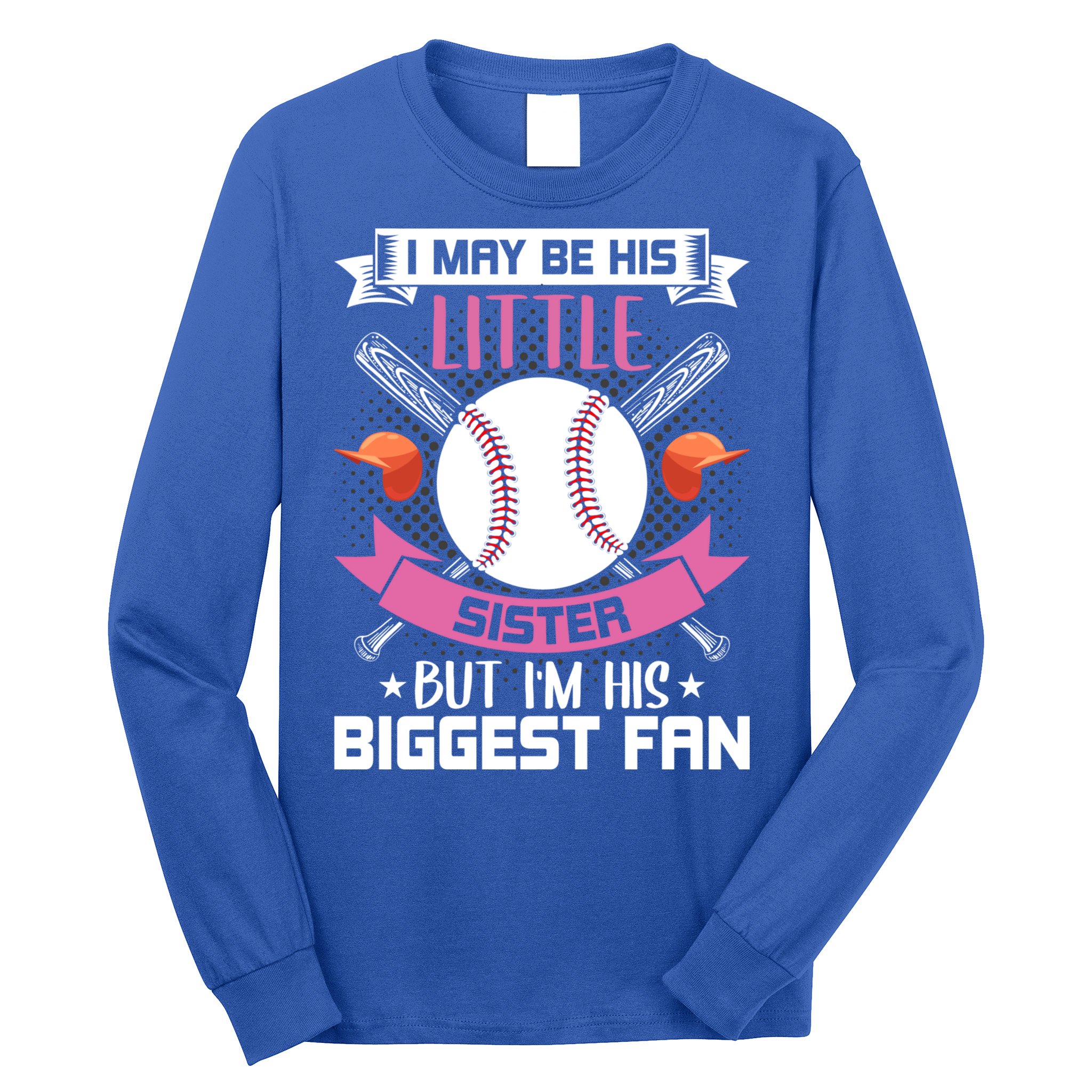 Little Sister But I'm His Biggest Fan Baseball Lover Gift Long Sleeve Shirt