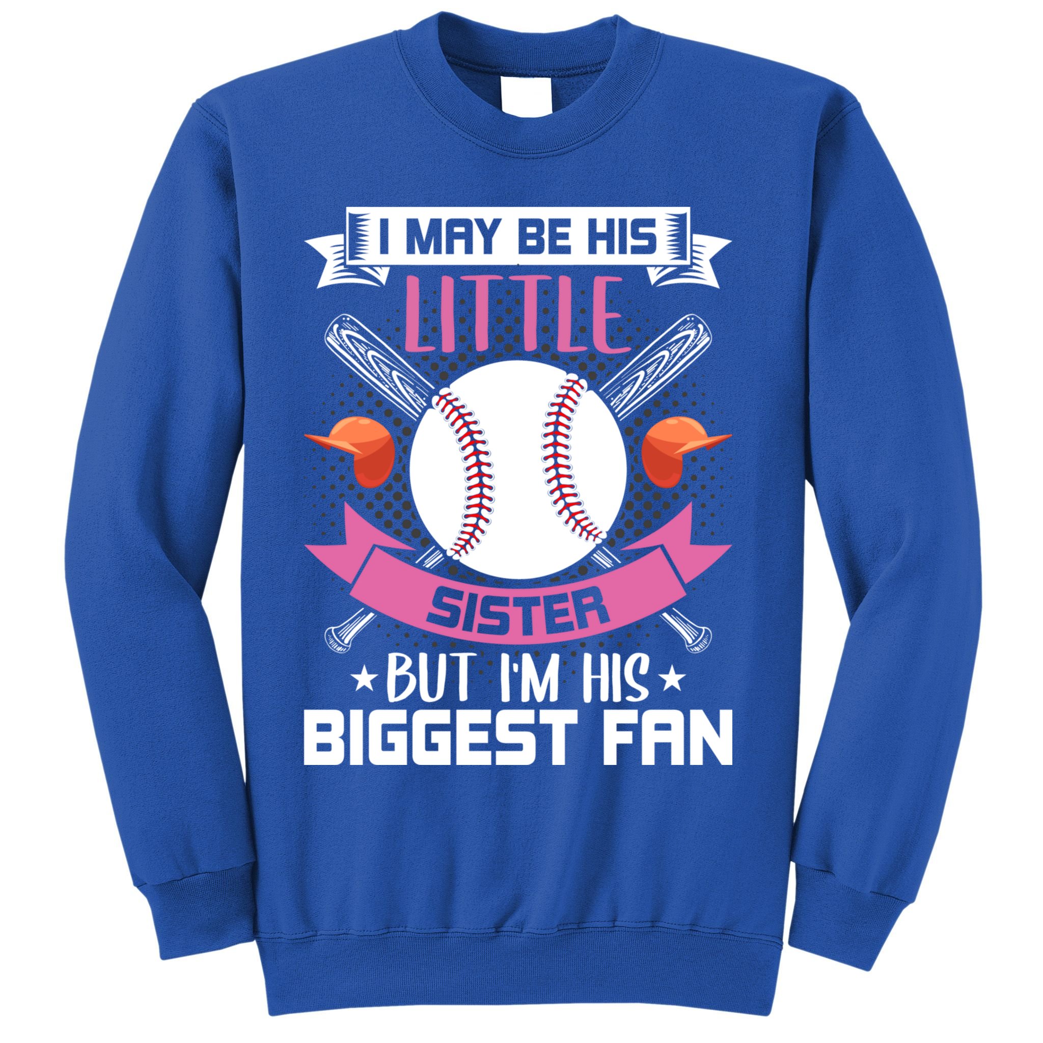 Little Sister But I'm His Biggest Fan Baseball Lover Gift Sweatshirt