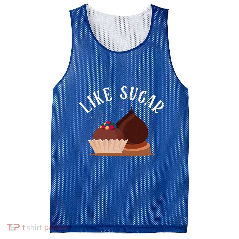 Like Sugar Chocolate Fanatic Valentine's Day Candy Lover Meaningful Gift Mesh Reversible Basketball Jersey Tank