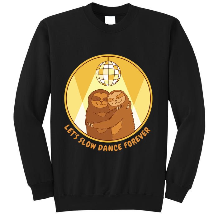 Let's Slow Dance Forever Funny Sloth Sweatshirt