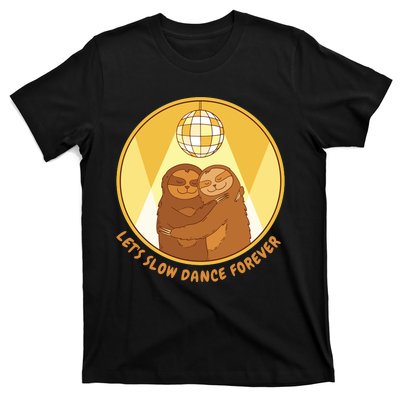 Let's Slow Dance Forever Funny Sloth T-Shirt