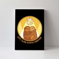 Let's Slow Dance Forever Funny Sloth Canvas