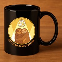 Let's Slow Dance Forever Funny Sloth 11oz C Handle Ceramic Mug
