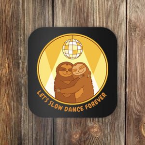 Let's Slow Dance Forever Funny Sloth Coaster