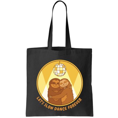 Let's Slow Dance Forever Funny Sloth Bag
