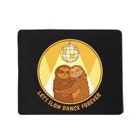 Let's Slow Dance Forever Funny Sloth Mousepad
