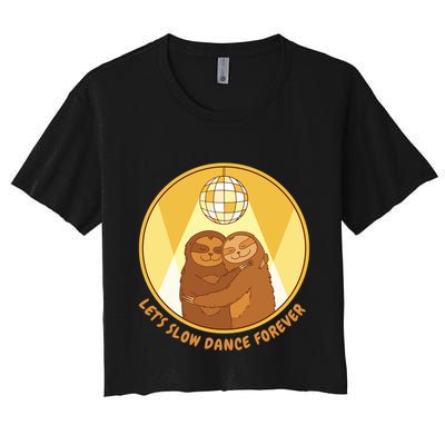 Let's Slow Dance Forever Funny Sloth Crop Top