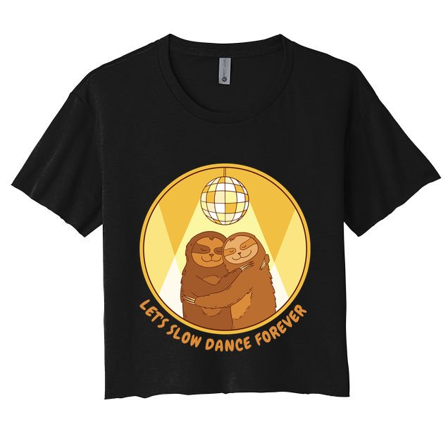 Let's Slow Dance Forever Funny Sloth Crop Top