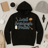 Local Sourdough Dealer Hoodie
