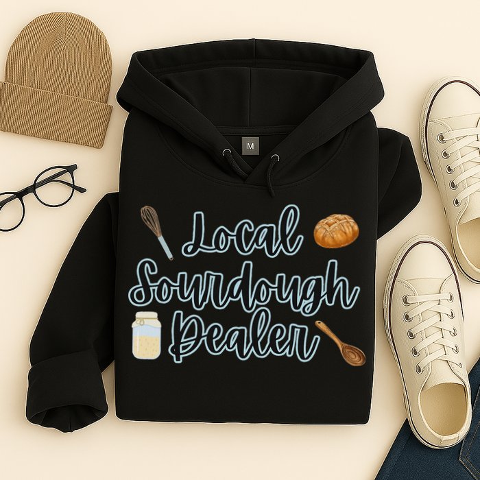 Local Sourdough Dealer Hoodie