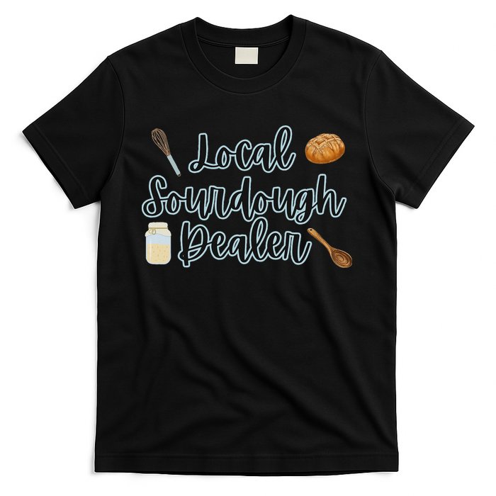 Local Sourdough Dealer T-Shirt