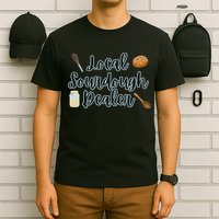 Local Sourdough Dealer T-Shirt