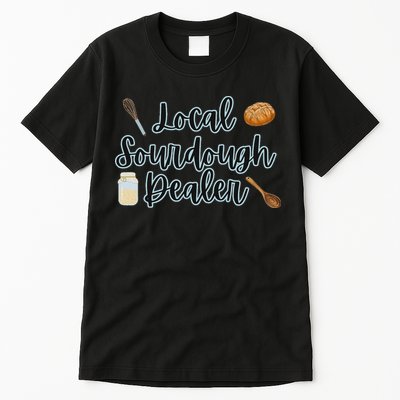 Local Sourdough Dealer Tall T-Shirt