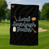 Local Sourdough Dealer Golf Towel