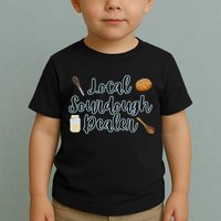 Local Sourdough Dealer Toddler T-Shirt