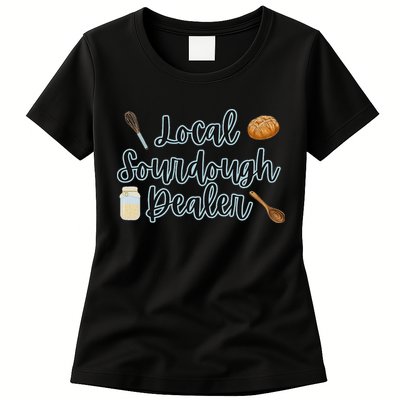 Local Sourdough Dealer Womens T-Shirt