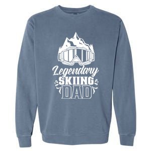 Legendary Skiing Dad Skier Father Ski Daddy Papa Father's Gift Garment-Dyed Sweatshirt