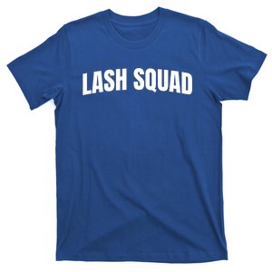 Lash Squad Eyelash Lash Tech Lash Artist Lash Squad Gift T-Shirt