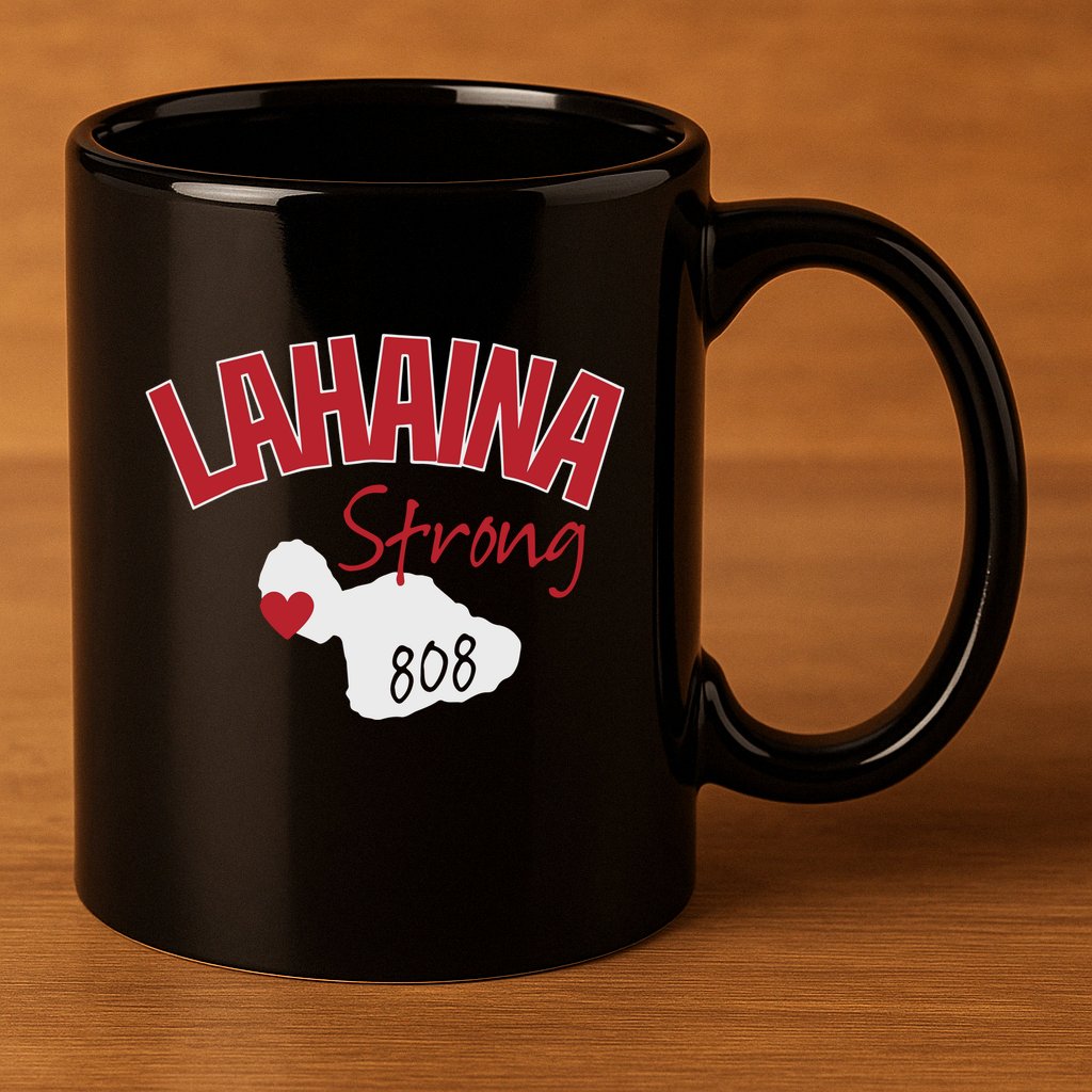 Lahaina Strong Fire Maui Wildfire Charity Lahaina Support 11oz C Handle Ceramic Mug