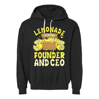 Lemonade Stand Founder And CEO Lemon Juice Citrus Drink Garment-Dyed Fleece Hoodie