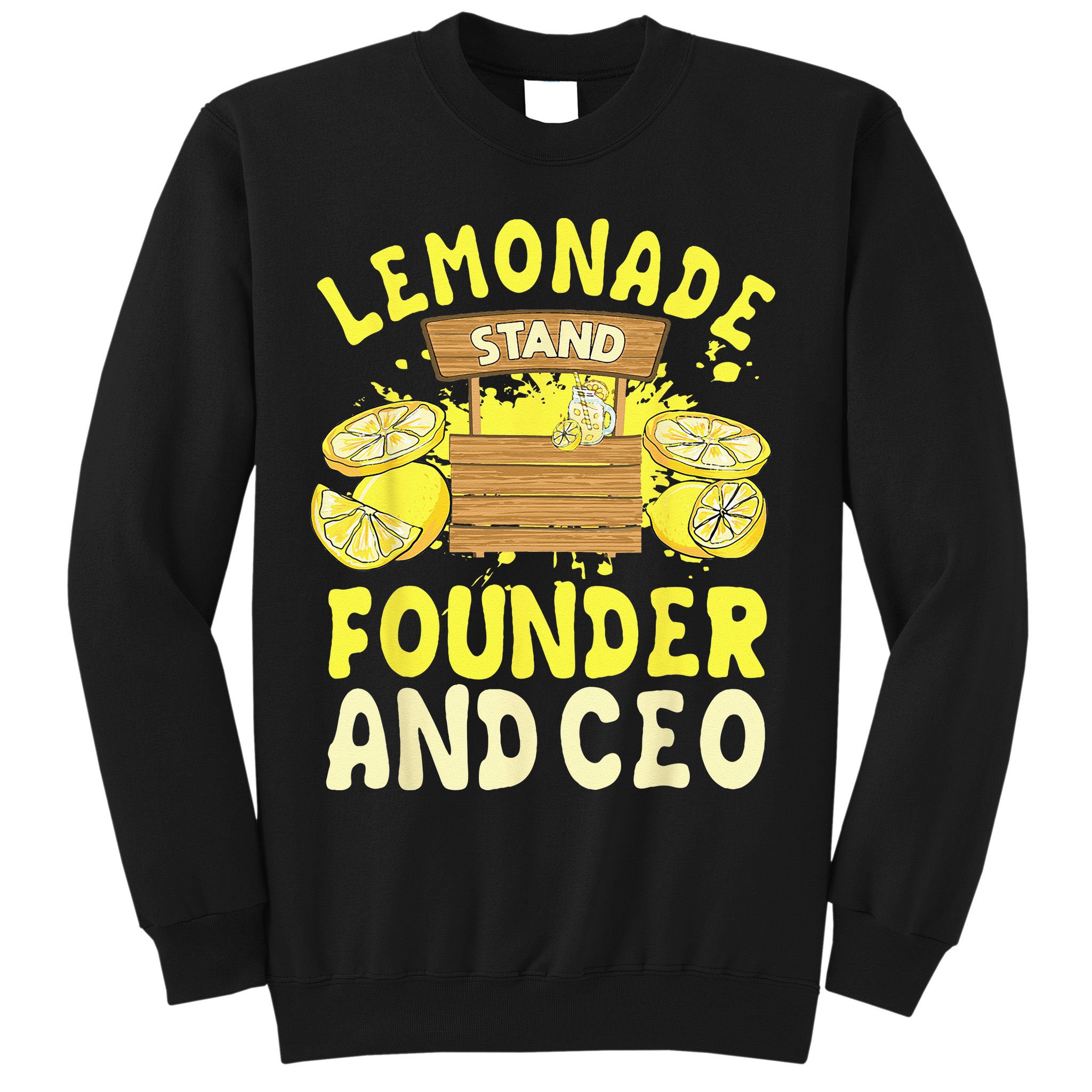 Lemonade Stand Founder And CEO Lemon Juice Citrus Drink Sweatshirt